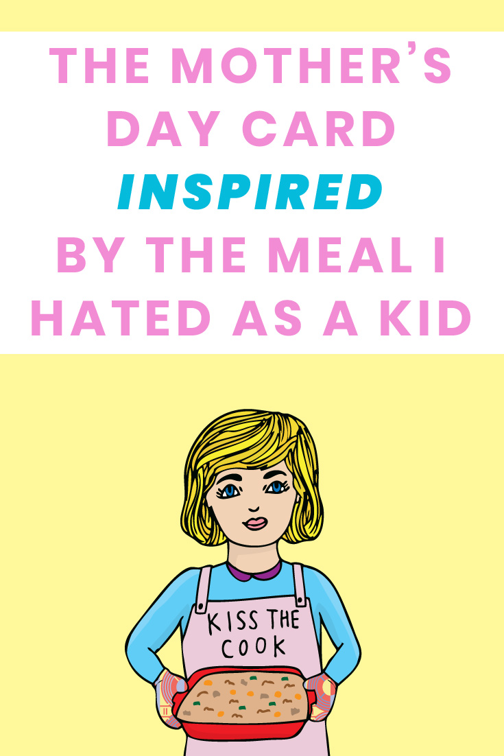 funny mothers day card by able and game about how I hated tuna casserole as a kid