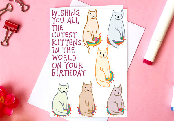 birthday card for a cat lover wishing you all the cutest kittens in the world on your birthday  greeting card by able and game