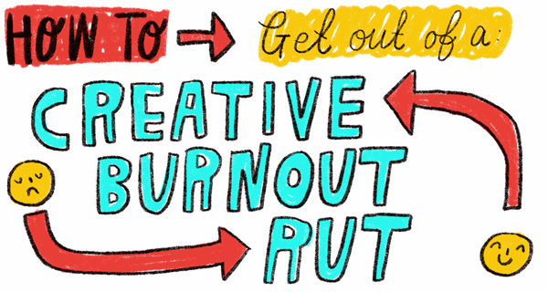 How To Get Out Of Creative Burnout After 2020 Step 1 