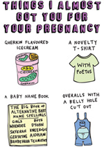 Things I Almost Got You For Your Pregnancy