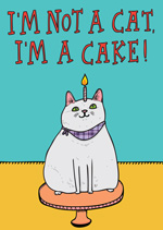 I'm Not A Cat I'm A Cake