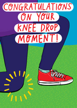 Congratulations On Your Knee Drop Moment