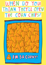 When Do You Think They'll Open The Corn Chips