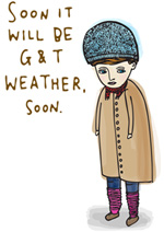 Soon It Will Be G & T Weather, Soon