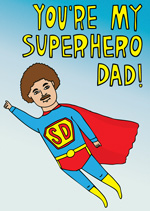 You're My Super Hero Dad!