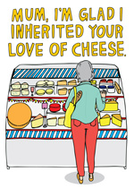 Mum, I'm Glad I Inherited Your Love of Cheese