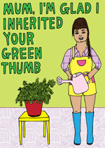 Mum, I'm Glad I Inherited Your Green Thumb