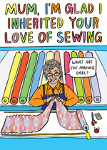 Mum, I'm Glad I Inherited Your Love Of Sewing