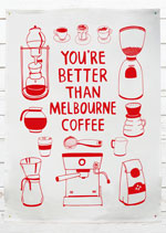 You're Better Than Melbourne Coffee