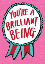 You're A Brilliant Being Ribbon