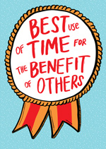 Best Use Of Time For The Benefit Of Others Ribbon