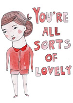 You're All Sorts Of Lovely(GIRL)