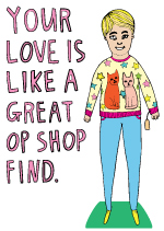 Your Love Is Like A Great Op Shop Find